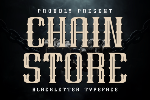 Chain Store: The Bold Blackletter Font for Modern Branding