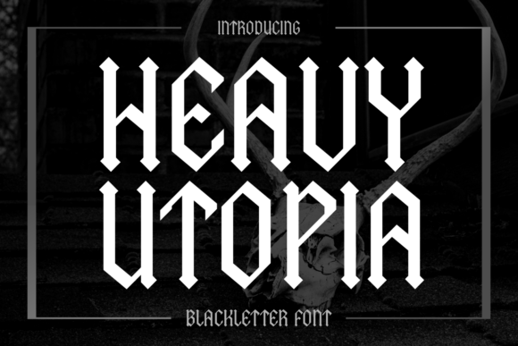 Heavy Utopia: Evaluating a Bold Blackletter for High-Impact Design