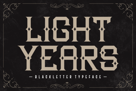 Light Years: A Vintage Blackletter Font for Bold Designs